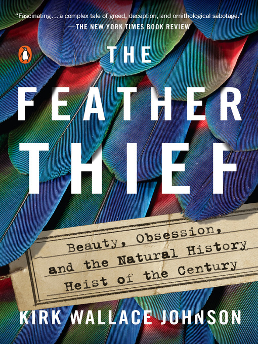 Title details for The Feather Thief by Kirk Wallace Johnson - Wait list